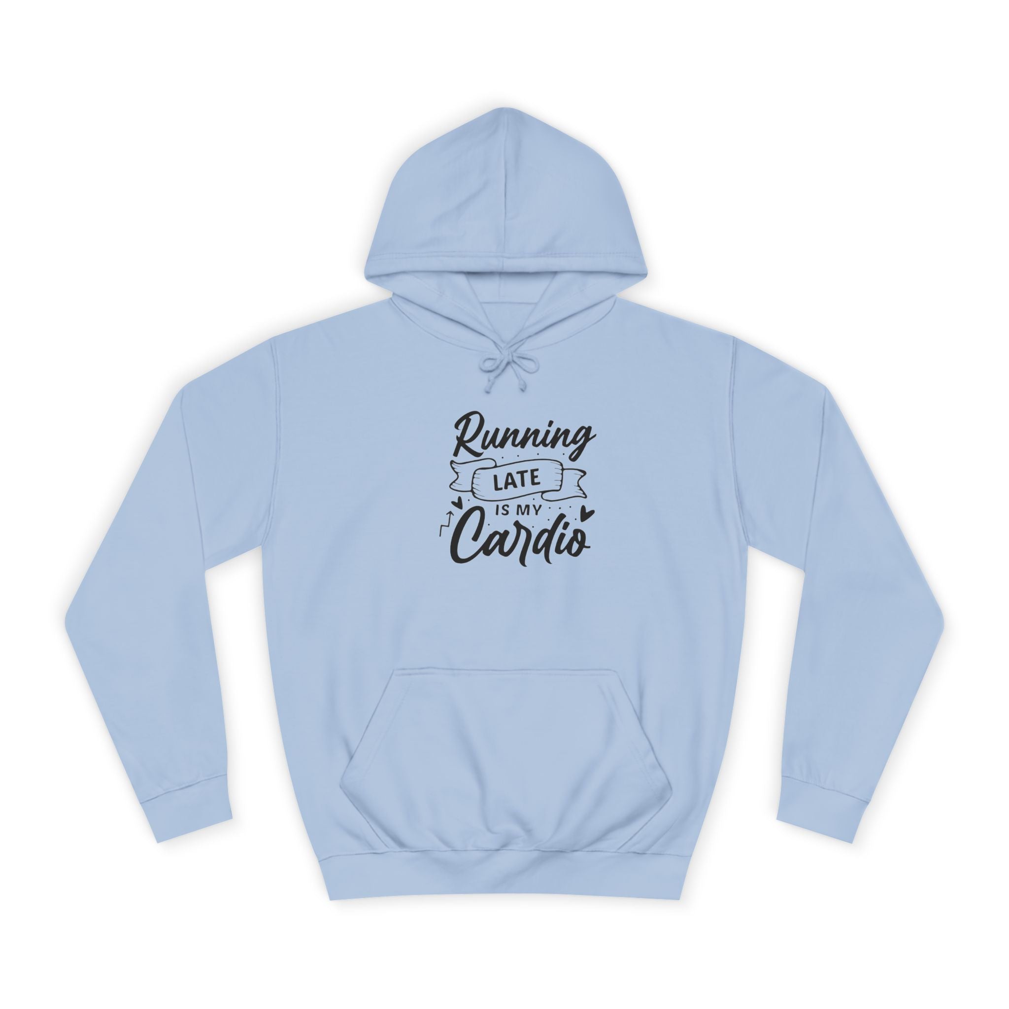 Running Late is My Cardio Unisex Hoodie, Casual Sweatshirt, Fitness Gift, College Apparel, Funny Hoodie