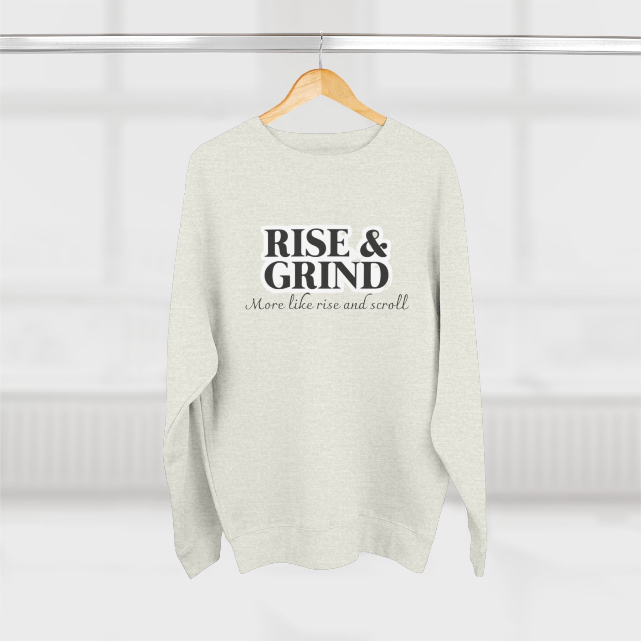 Motivational Crewneck Sweatshirt - Rise & Grind, Cozy Sweatshirt, Inspirational Gift, Casual Wear, Fitness Apparel, Perfect for Workouts