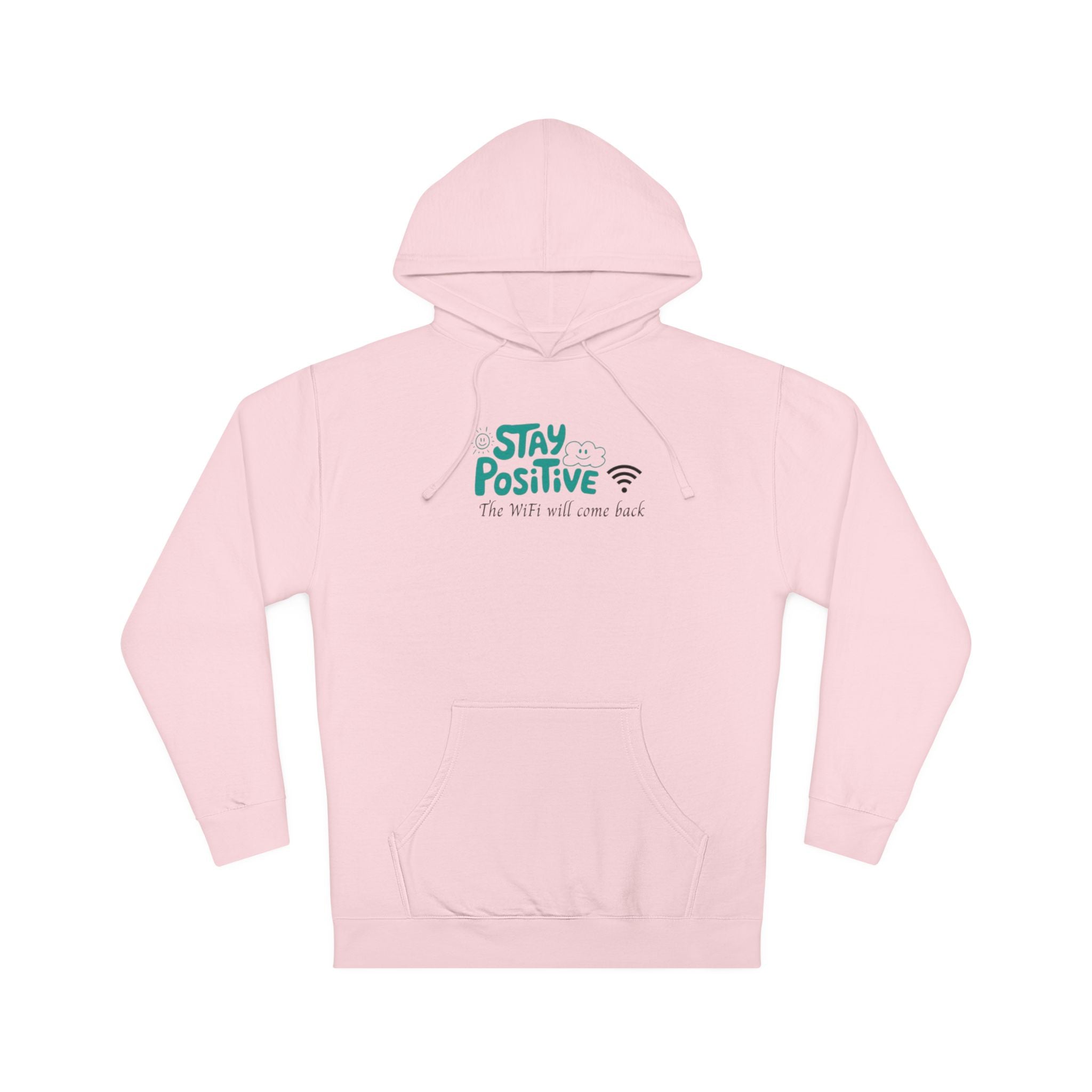 Stay Positive Hoodie, Unisex Hooded Sweatshirt for Comfortable Vibes, Perfect Gift for Friends and Family, Casual Wear, Motivational Apparel