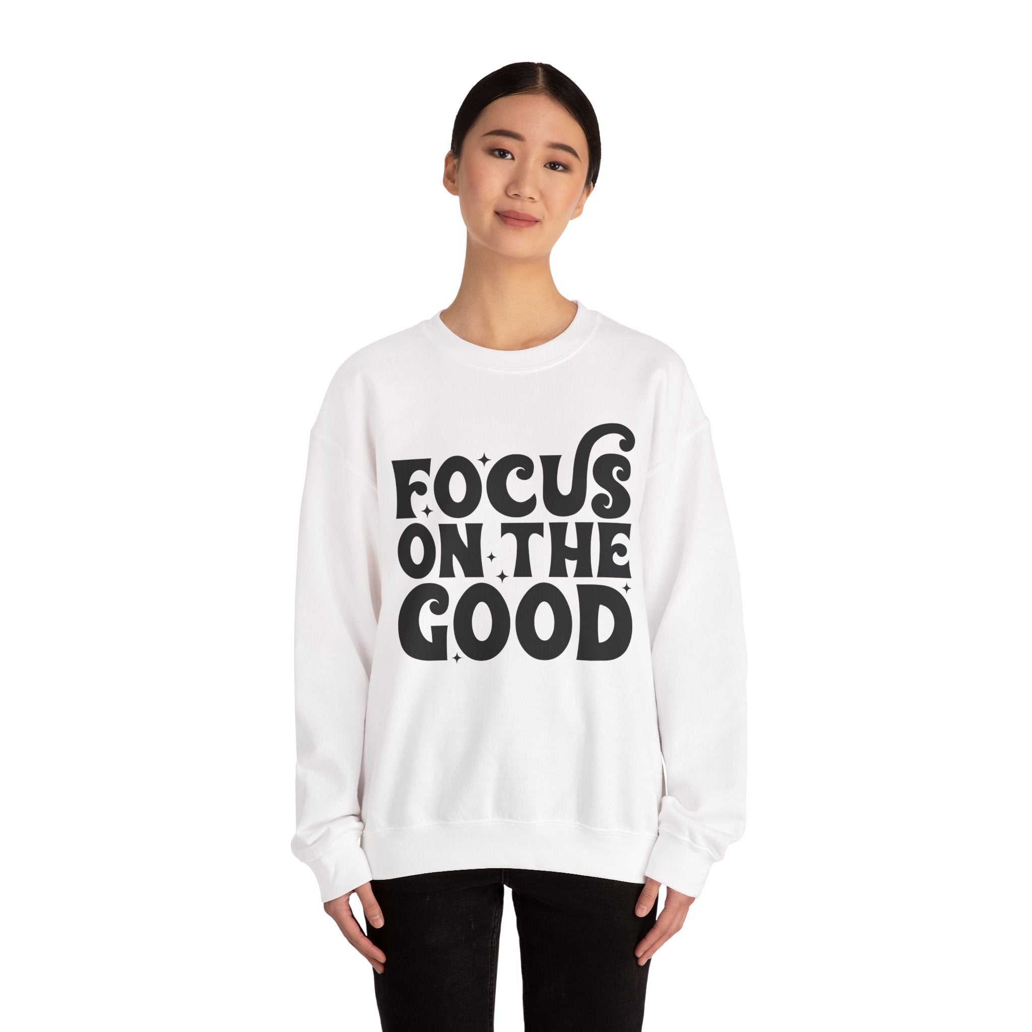 Focus on the Good Crewneck Sweatshirt - Inspirational Gift, Cozy Layer, Unisex Sweat, Positive Vibes Apparel, Everyday Wear