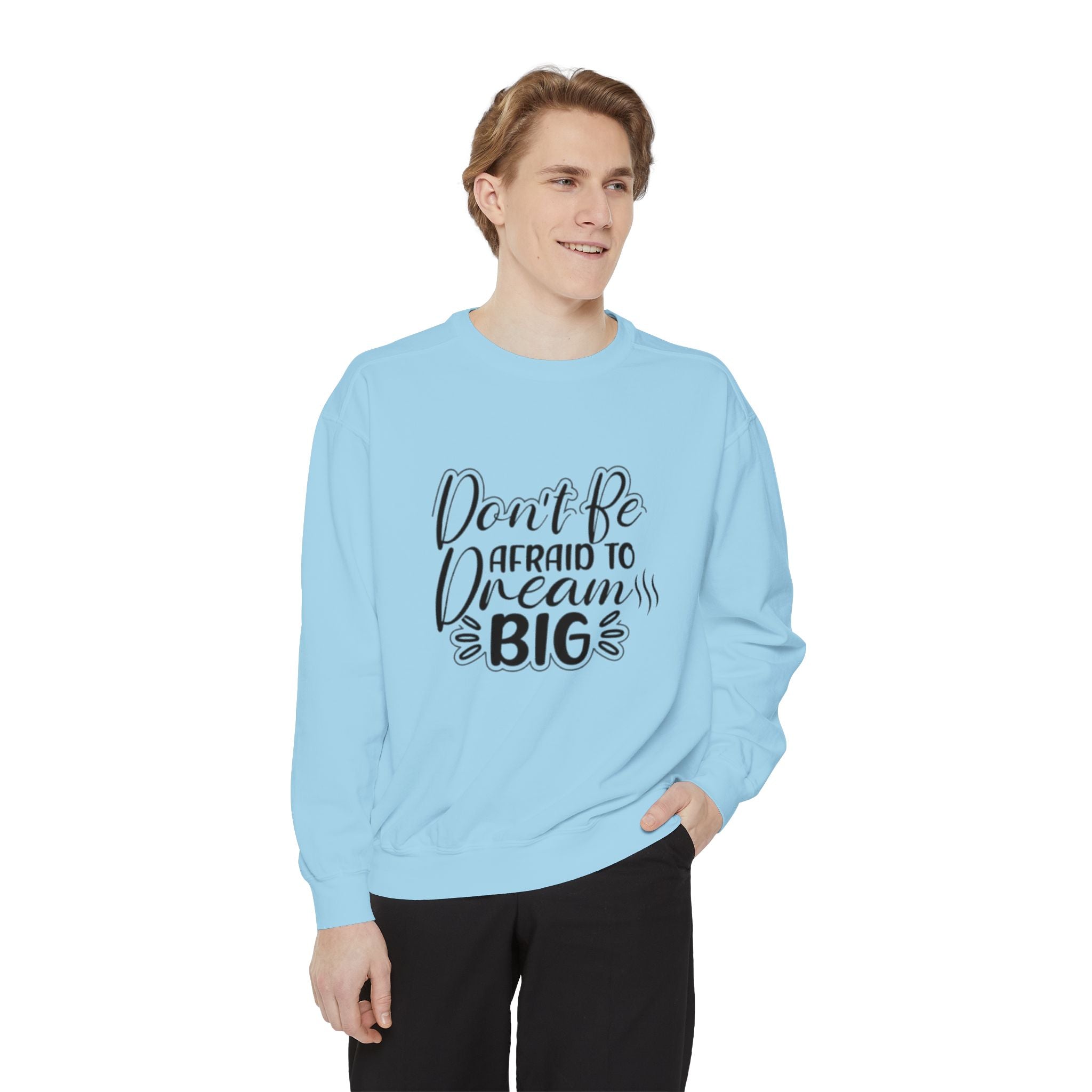 Dream Big Unisex Sweatshirt, Motivational Gift, Cozy Fashion, Inspirational Apparel, Everyday Wear, Warm Layer