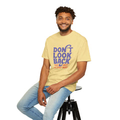 Inspirational Unisex T-Shirt - Don't Look Back - Motivational Tee, Casual Style, Gift for Friends, Positive Affirmation Clothing