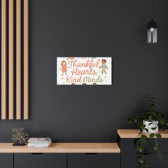 Thankful Hearts, Kind Minds Canvas