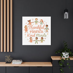 Thankful Hearts, Kind Minds Canvas