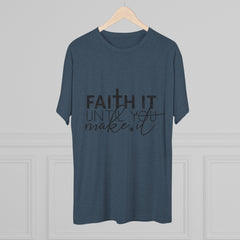Faith It Until You Make It Tee, Inspirational T-Shirt, Unisex Crew Neck, Motivational Apparel, Christian Gift, Everyday Wear