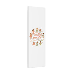 Thankful Hearts, Kind Minds Canvas
