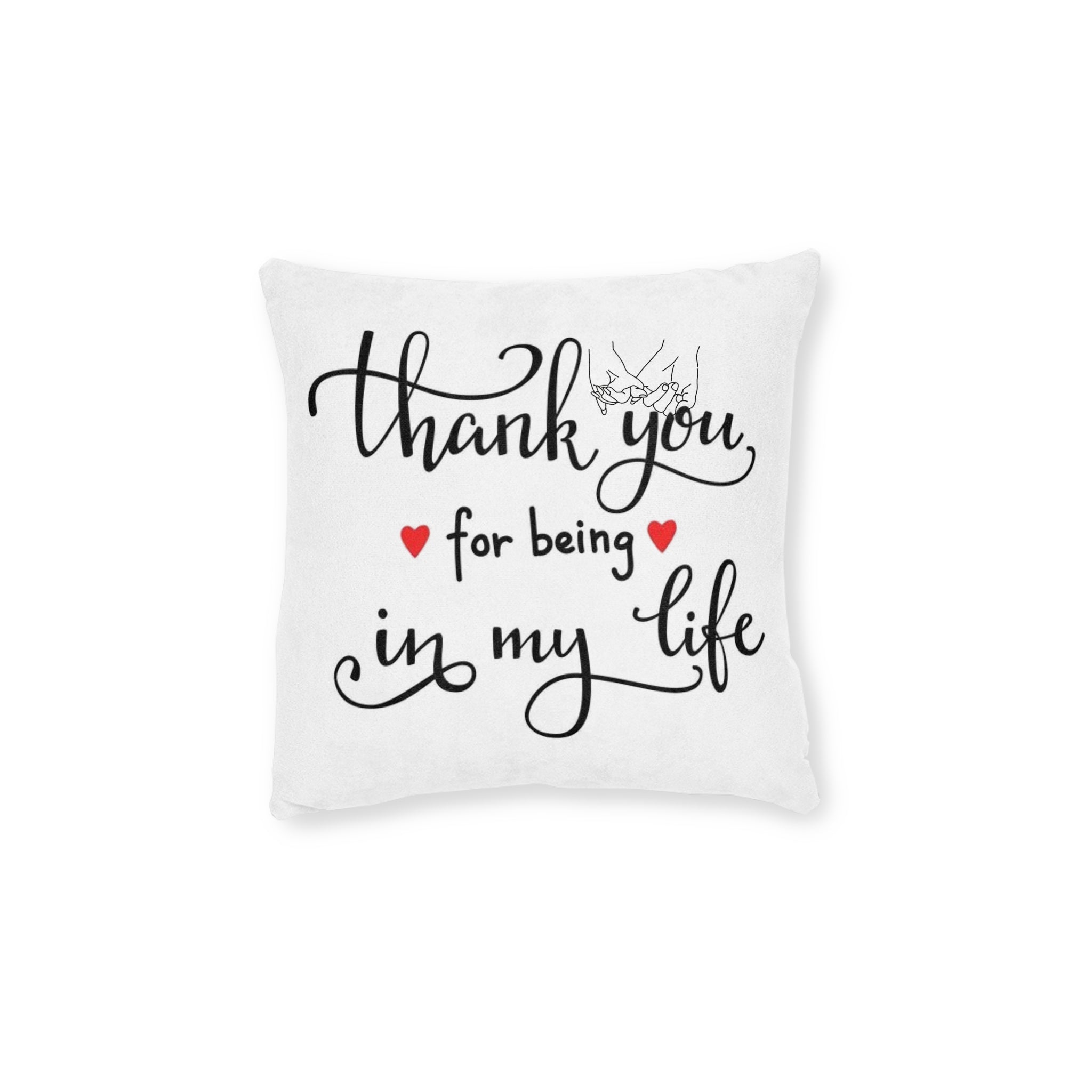Thank You for Being in My Life Cushion, Gift for Friends, Home Decor, Inspirational Pillow, Decorative Throw Pillow