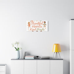 Thankful Hearts, Kind Minds Canvas