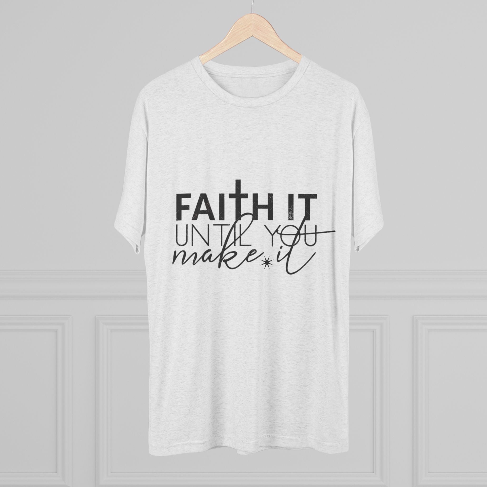 Faith It Until You Make It Tee, Inspirational T-Shirt, Unisex Crew Neck, Motivational Apparel, Christian Gift, Everyday Wear