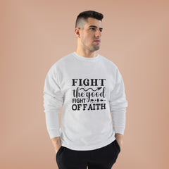 Inspirational Eco-Friendly Crewneck Sweatshirt | Fight the Good Fight of Faith, Motivational Gift, Unisex Apparel, Casual Wear, [...]