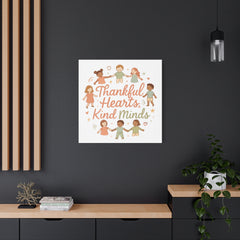 Thankful Hearts, Kind Minds Canvas