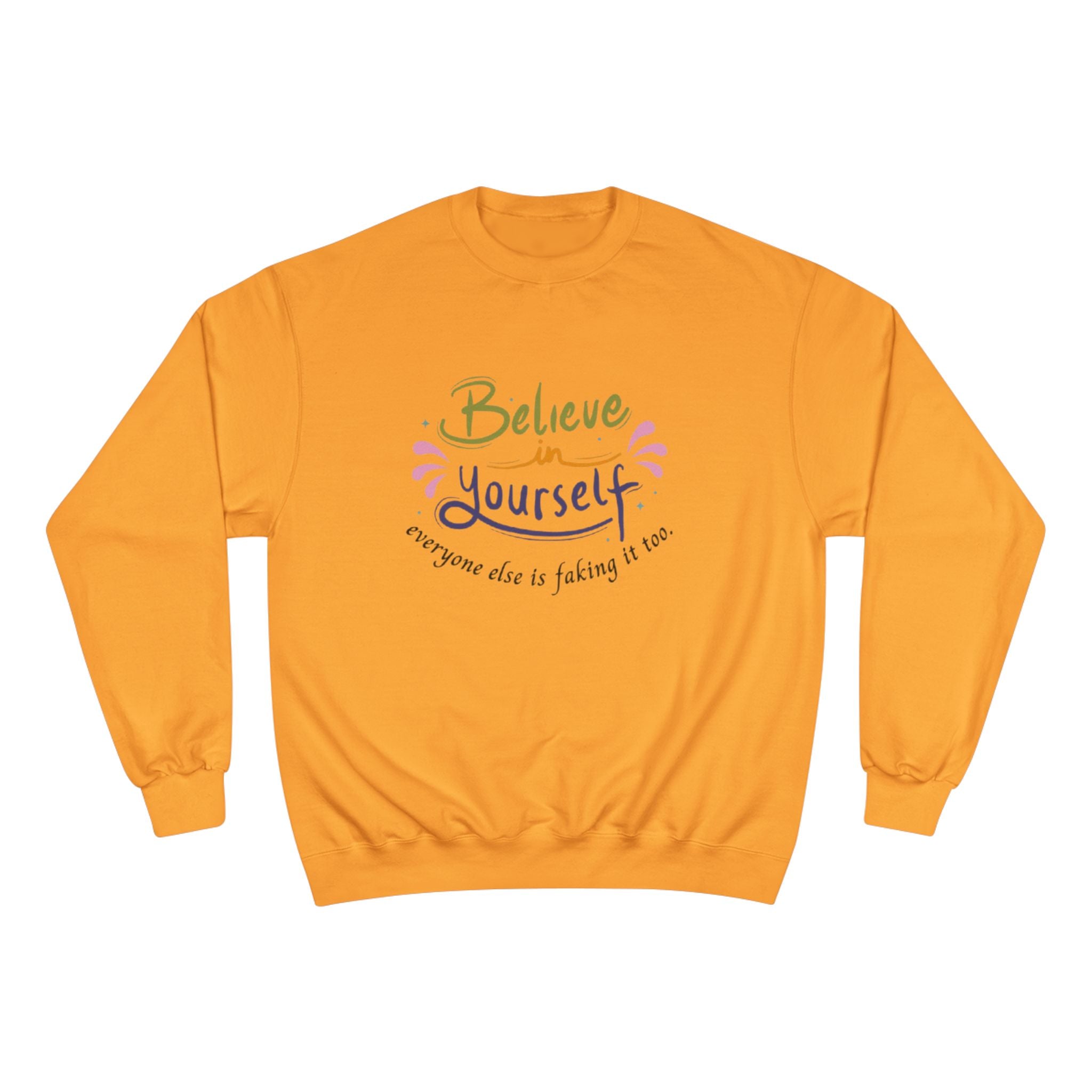 Empowering Quote Sweatshirt - Believe in Yourself, Motivational Apparel, Inspirational Gift, Cozy Fashion, Positive Vibes