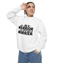 Warrior Not Worrier Sweatshirt, Inspirational Gift, Motivational Apparel, Unisex Fashion, Cozy Casual Wear, Everyday Comfort