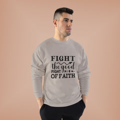Inspirational Eco-Friendly Crewneck Sweatshirt | Fight the Good Fight of Faith, Motivational Gift, Unisex Apparel, Casual Wear, [...]