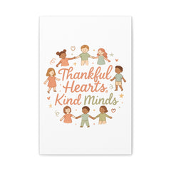 Thankful Hearts, Kind Minds Canvas