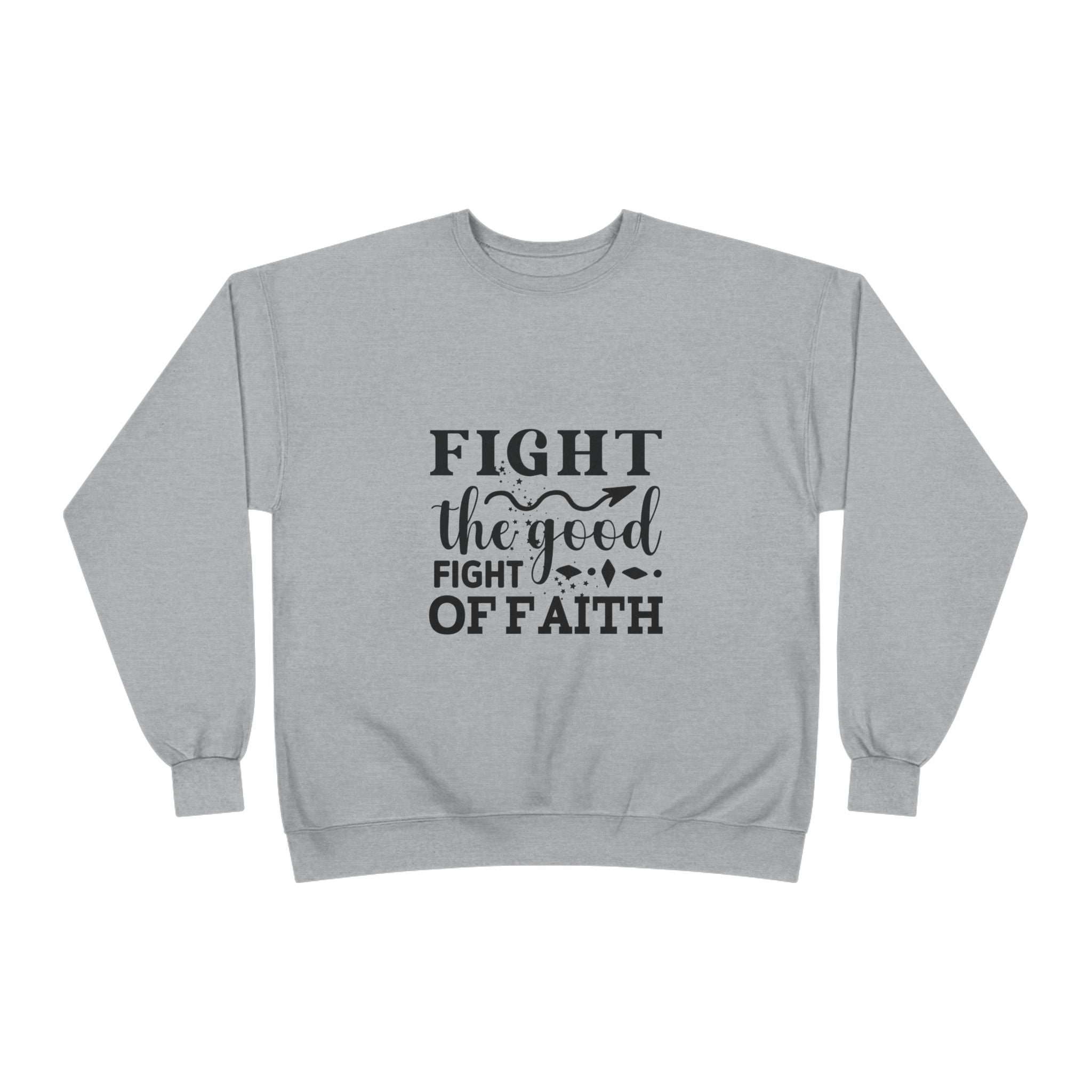Inspirational Eco-Friendly Crewneck Sweatshirt | Fight the Good Fight of Faith, Motivational Gift, Unisex Apparel, Casual Wear, [...]