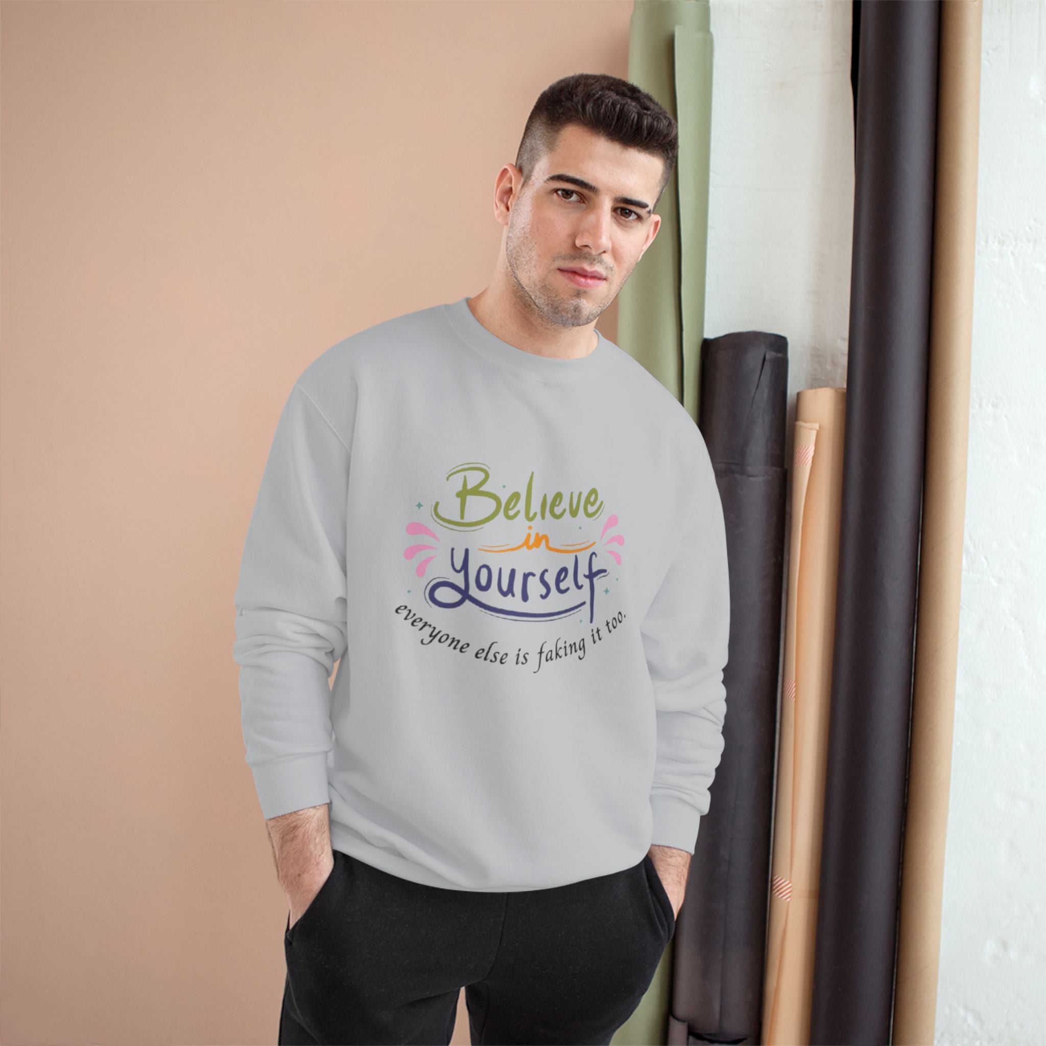 Empowering Quote Sweatshirt - Believe in Yourself, Motivational Apparel, Inspirational Gift, Cozy Fashion, Positive Vibes