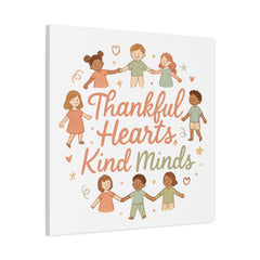 Thankful Hearts, Kind Minds Canvas