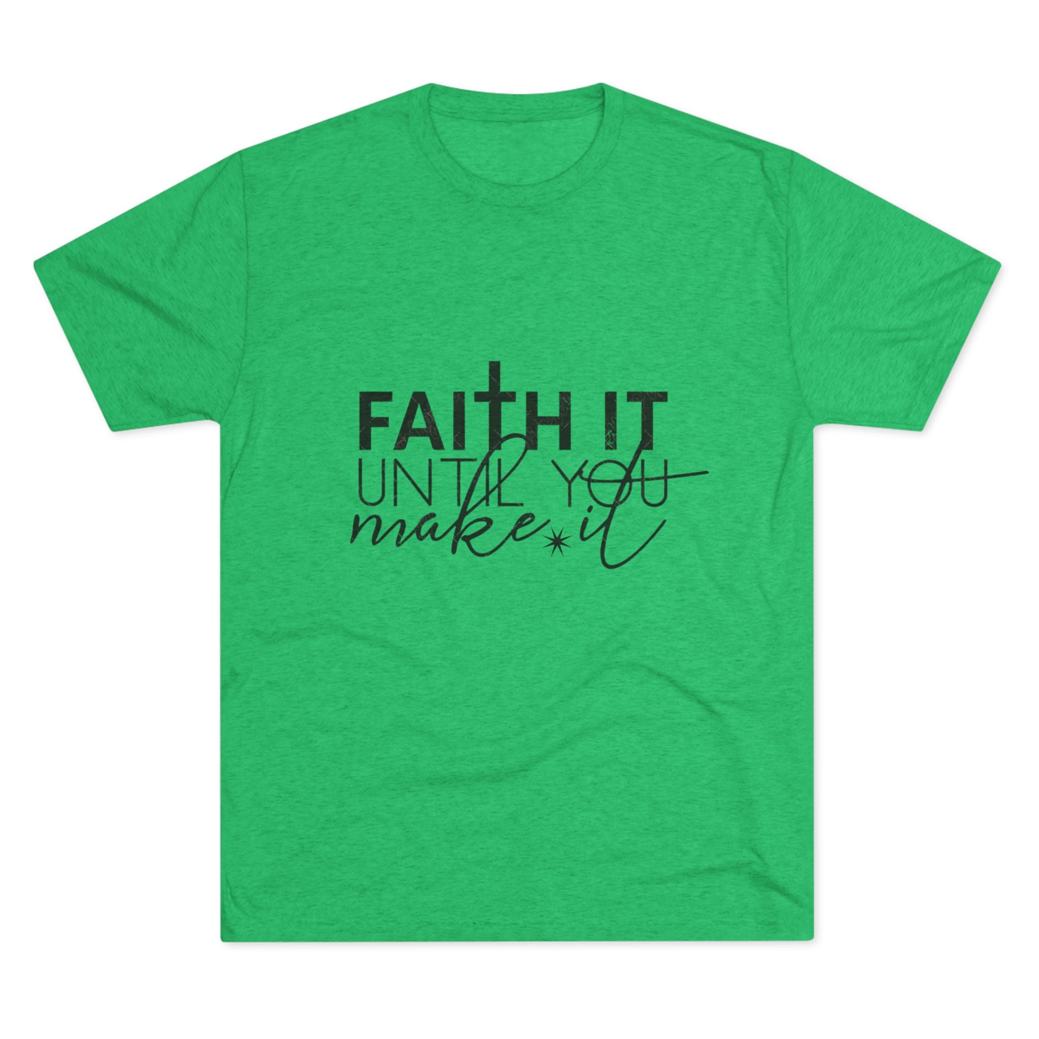 Faith It Until You Make It Tee, Inspirational T-Shirt, Unisex Crew Neck, Motivational Apparel, Christian Gift, Everyday Wear