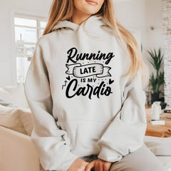 Running Late is My Cardio Unisex Hoodie, Casual Sweatshirt, Fitness Gift, College Apparel, Funny Hoodie