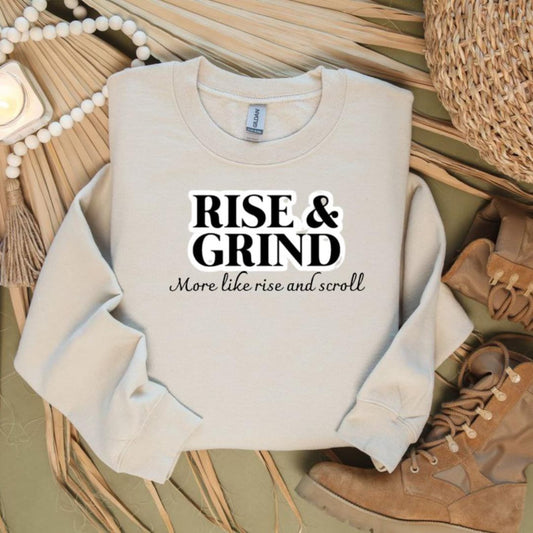 Motivational Crewneck Sweatshirt - Rise & Grind, Cozy Sweatshirt, Inspirational Gift, Casual Wear, Fitness Apparel, Perfect for Workouts