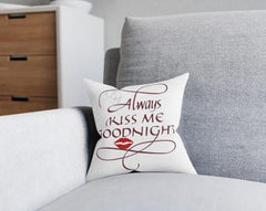 Romantic Square Pillow - Always Kiss Me Goodnight, Cozy Home Decor, Bedroom Accent, Perfect Gift for Couples, Valentine's Day, Wedding