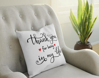 Thank You for Being in My Life Cushion, Gift for Friends, Home Decor, Inspirational Pillow, Decorative Throw Pillow